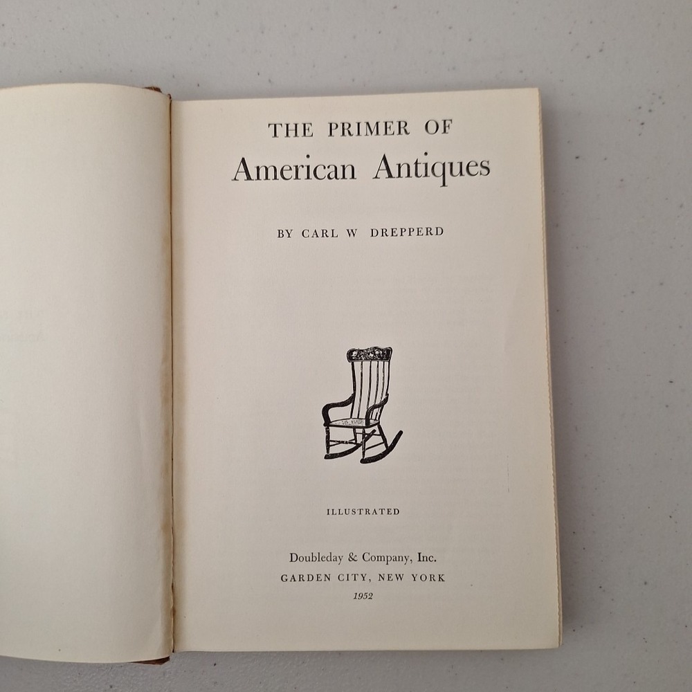 Vintage 1952 Primer of American Antiques by Carl W. Drepperd Hardcover